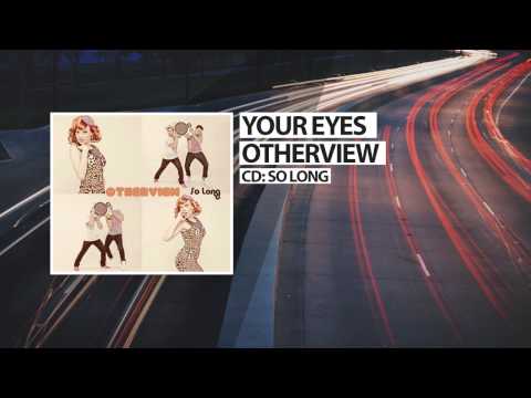 Otherview - Your Eyes - Official Audio Release