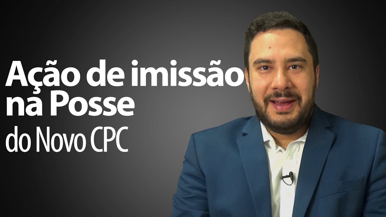 Ação de imissão na posse do novo CPC - Super Revisão