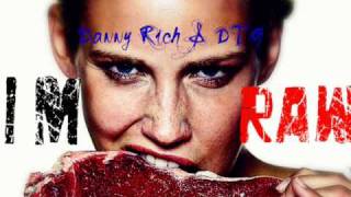 Danny Rich & DTG- I'm Raw