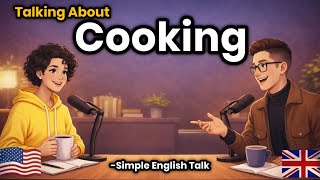 Talking About Cooking in English | Daily English Conversation Practice for Beginners & Fluency