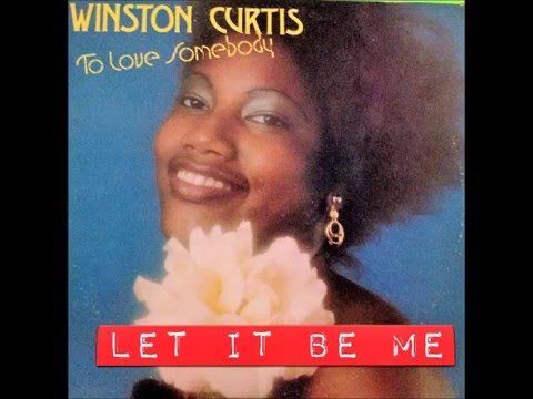 WINSTON CURTIS  (LET IT BE ME)