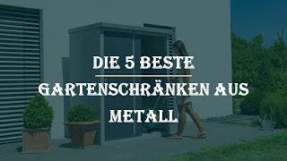Die 5 Beste Gartenschränken aus Metall Test
