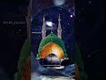 Madina Sharif Status Shab E Barat Status New Islamic Full Screen Video Status