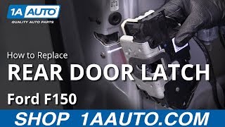 How to Replace Rear Door Latch 09-14 Ford F-150