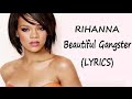 Rihanna - Beautiful Gangster (LYRICS ) 