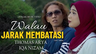 Download lagu THOMAS ARYA & IQA NIZAM - WALAU JARAK MEMBATASI mp3 Download lagu THOMAS ARYA & IQA NIZAM - WALAU JARAK MEMBATASI mp3