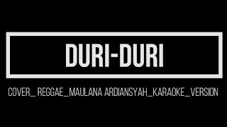 Download lagu karaoke reggae || duri - duri [MAULANA ARDIANSYAH] mp3