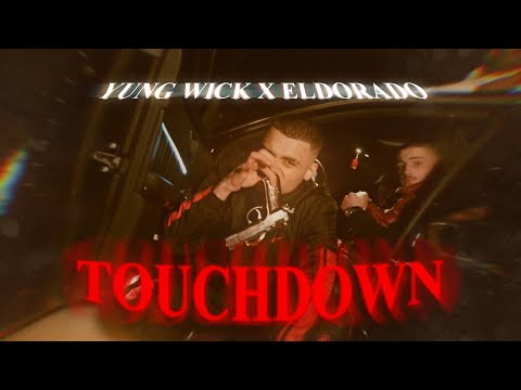 YUNG WICK x ELDORADO - "TOUCHDOWN" [Prod by.HighZNoveL]