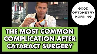 THE MOST COMMON COMPLICATION AFTER CATARACT SURGERY: What is Posterior capsular opacification.