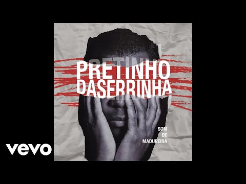 Pretinho Da Serrinha Nada Vai Mudar Feat Maria Rita