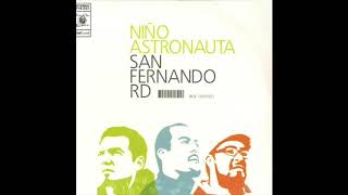 Niño Astronauta - San Fernando Rd (John Tejada Remix)