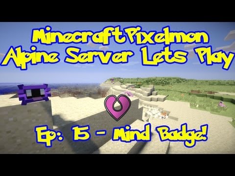Pixelmon (Pokemon Mod) Server Lets Play - Episode 15, Mind Badge (4th Gym)