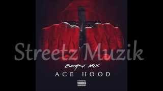 Ace Hood - Believe Me (Beast Mix)