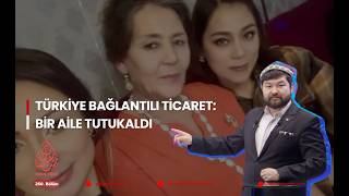 Türkiye ile Ticaret Yapmak İsteyen Aile Tutuklandı | Haftalık Haber An