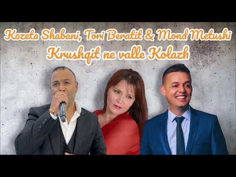 Kozeta Shabani, Tori Beratit & Mond Metushi - Krushqia ne Valle