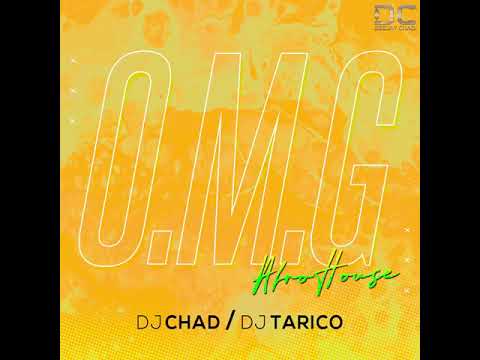Oh My God - Dj Chad x Dj Tarico - Afrohouse 2020