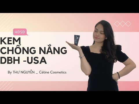Mỹ phẩm DBH USA | Review Kem chống nắng DBH | Nâng tông, mịn da, không bóng dầu | HDSD