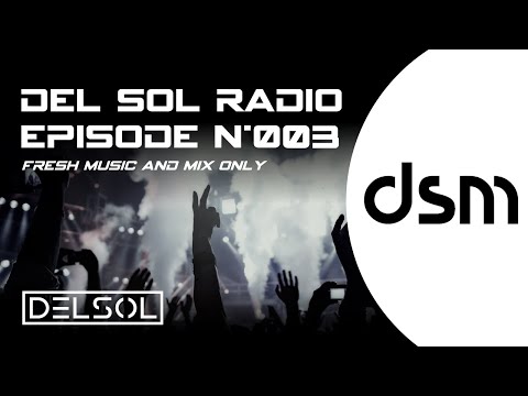 Del Sol Radio | [Episode 3] | EDM, Deep House, Chill House