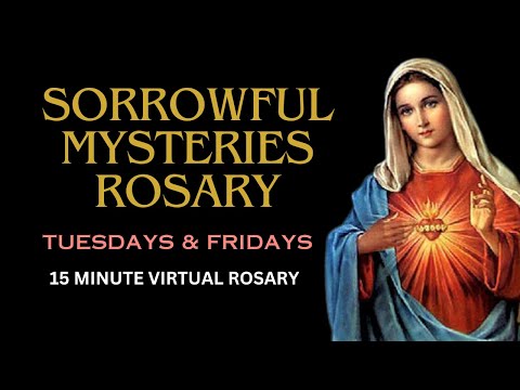 🔴SORROWFUL MYSTERIES (TUESDAYS & FRIDAYS) 🔴15 MINUTE VIRTUAL ROSARY 🔴 #rosarytoday
