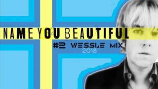 Name You Beautiful #2 mix by wessle 2018