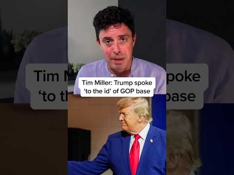 Tim Miller: Trump spoke 'to the id' of GOP base