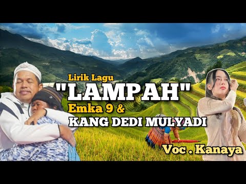 Lirik Lagu LAMPAH | Emka 9 & KANG DEDI MULYADI | Voc . Kanaya