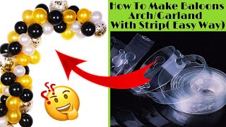How To Use Balloon Arch Strip Tutorial| Balloons Garland Strip How To make  Balloons arch With Strip