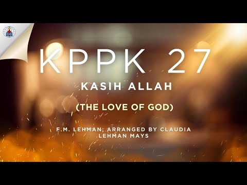 KPPK 27 - KASIH ALLAH (The Love of God)