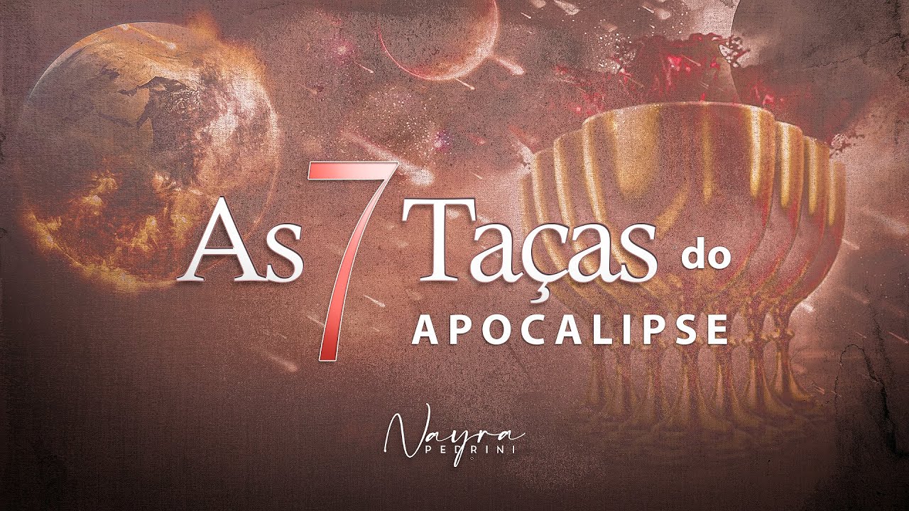7 TAÇAS DO APOCALIPSE - As Pragas do Fim Dos Tempos