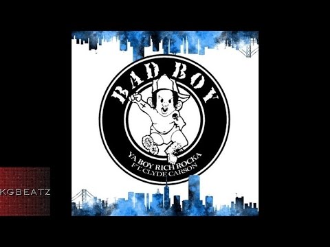 Ya Boy Rich Rocka ft. Clyde Carson - Bad Boy [New 2016]