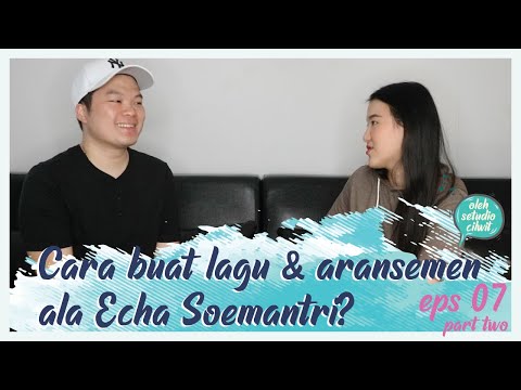 CARA BUAT LAGU ALA ECHA SOEMANTRI | SISI MUSISI EPS 7 PART TWO