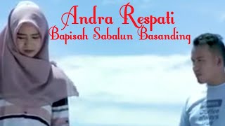 Download lagu Andra Respati - Bapisah Sabalun Basanding [ Lagu Minang Popular] mp3