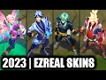 ALL EZREAL SKINS SPOTLIGHT 2023 - HEARTSTEEL Ezreal Newest Skin | League of Legends
