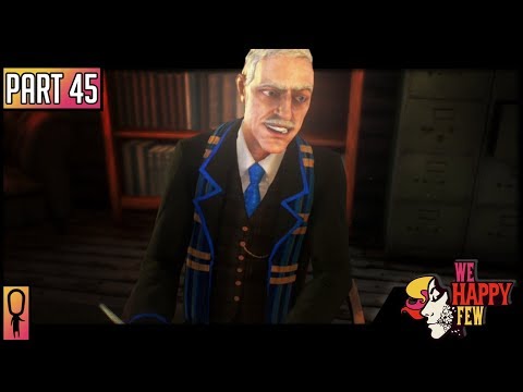 SNEAK INTO BYNG'S OFFICE - Part 45 - 💊 We Happy Few  💊 (Full Release 2018) Let's Play