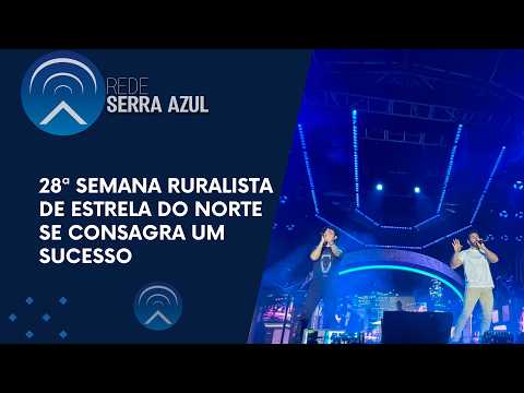 28ª SEMANA RURALISTA DE ESTRELA DO NORTE SE CONSAGRA UM SUCESSO