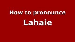 How to pronounce Lahaie
