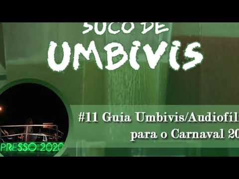 Suco de Umbivis 11 – Guia Umbivis/Audiofílico das Músicas do Carnaval 2020