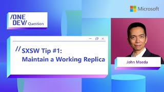 SXSW Tip #1 - Maintain a Working Replica