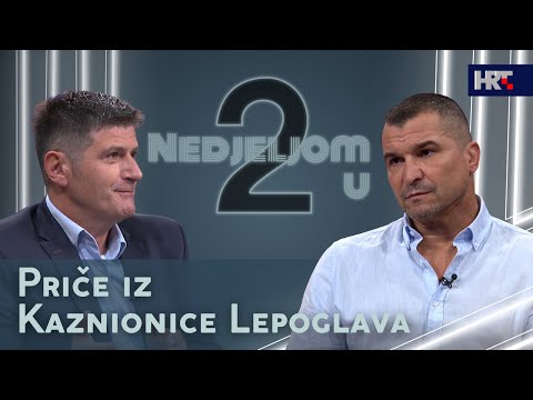 Nedjeljom u 2: Priče iz Kaznionice Lepoglava