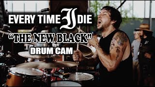 Every Time I Die | The New Black | Drum Cam (LIVE)