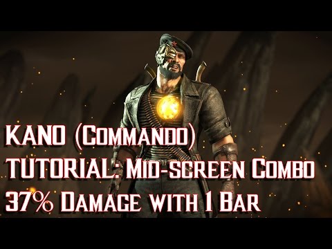 Mortal Kombat X - Kano (Commando) Tutorial: Mid-screen combo 37% Damage with 1 Bar [Old Patch] ᴴᴰ