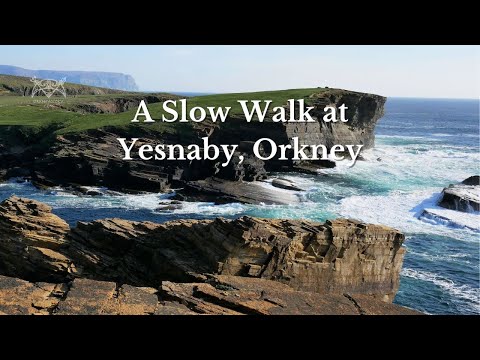 A Slow Yesnaby Walk to Row Head, Orkney