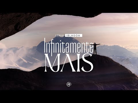 INFINITAMENTE MAIS | 27/08/2023 | Pr Miguel Lima