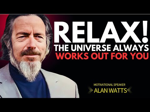 Alan Watts Wisdom: Why the Universe Is Always Working in Your Favor