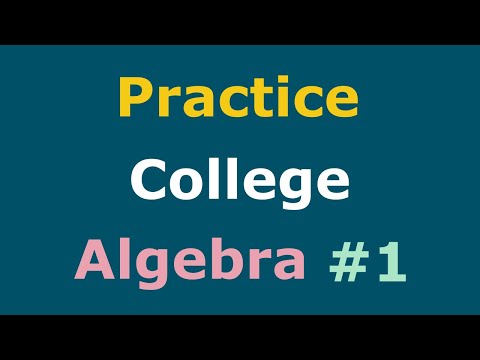 College Algebra Practice Part 1 Full Course | Practice Test Solutions