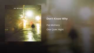 Pat Metheny - Don't Know Why (Jesse Harris Cover)
