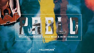 MILAN STANKOVIC X JALA BRAT &amp; BUBA CORELLI - PABLO