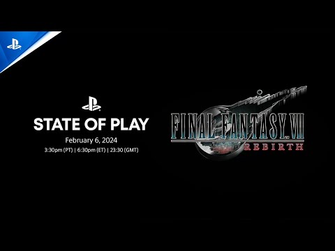 State of Play Recap: Final Fantasy VII Rebirth demo out today, 11 minutes of new gameplay revealed