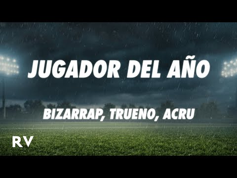 Bizarrap, Trueno, Acru - Jugador del Año (Letra/Lyrics)