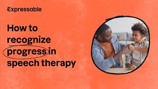 How to recognize progress in speech therapy